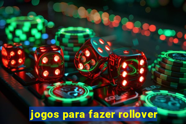 jogos para fazer rollover